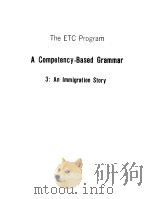 THE ETC PROGRAM  A COMPETENCY-BASED GRAMMAR  3:AN IMMIGRATION STORY（1988年 PDF版）