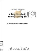 THE ETC PROGRAM  A COMPETENCY-BASED LISTENING/SPEAKING BOOK  4:CROSS-CULTURAL COMMUNICATION   1989  PDF电子版封面  039435351X  ELAINE KIRN 