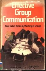 EFFECTIVE GROUP COMMUNICATION  HOW TO GET ACTION BY WORKING IN GROUPS   1985  PDF电子版封面  0844251461  ERNEST STECH & SHARON A.RATLIF 