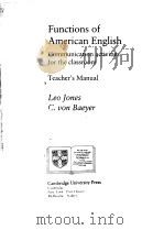 FUNCTIONS OF AMERICAN ENGLISH COMMUNICATION ACTIVITIES FOR THE CLASSROOM  TEACHER'S MANUAL   1983  PDF电子版封面  0521285283   