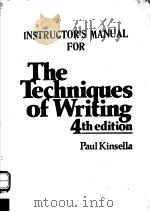 INSTRUCTOR'S MANUAL FOR THE TECHNIQUES OF WRITING  4TH EDITION   1975年  PDF电子版封面    PAUL KINSELLA 