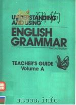 UNDERSTANDING AND USING ENGLISH GRAMMAR  SECOND EDITION  TEACHER'S GUIDE VOLUME A   1991  PDF电子版封面  0139439943   