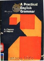 A PRACTICAL ENGLISH GRAMMAR THIRD EDITION   1980  PDF电子版封面    A.J.THOMSON A.V.MARTINET 
