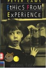 ETHICS FROM EXPERIENCE   1996  PDF电子版封面  0867209704  PETER CAWS 