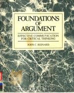 FOUNDATIONS OF ARGUMENT  EFFECTIVE COMMUNICATION FOR CRITICAL THINKING   1991  PDF电子版封面  0697053385  JOHN C.REINARD 