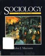 SOCIOLOGY  SIXTH EDITION   1987年  PDF电子版封面    JOHN J.MACIONIS 