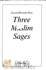 THREE MUSLIM SAGES   1997  PDF电子版封面  0882065009   