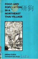 FOOD AND POPULATION IN A NORTHEAST THAI VILLAGE   1993  PDF电子版封面  0824815181  HAYAO FUKUI 