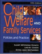 CHILD WELFARE AND FAMILY SERVICES  FIFTH EDITION   1991  PDF电子版封面  0801315107   