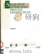 SELECTION INTERVIEWS:PROCESS PERSPECTIVES   1992  PDF电子版封面  0538806478   