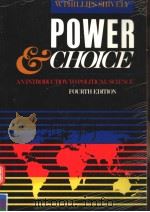 POWER AND CHOICE  AN INTRODUCTION TO POLITICAL SCIENCE  FOURTH EDITION   1987  PDF电子版封面  0070570019   