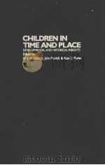 CHILDREN IN TIME AND PLACE  DEVELOPMENTAL AND HISTORICAL INSIGHTS   1993  PDF电子版封面  0521417848   