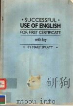 SUCCESSFUL USE OF ENGLISH FOR FIRST CERTIFICATE  WITH KEY   1990  PDF电子版封面  0194532585  MARY SPRATT 