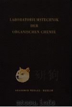 LABORATORIUMSTECHNIK DER ORGANISCHEWN CHEMIE     PDF电子版封面     