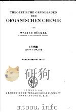THEORETISCHE GRUNDLAGEN DER ORGANISCHEN CHEMIE     PDF电子版封面    WALTER HUCKEL 