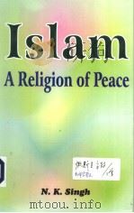 ISLM A RELIGION OF PEACE     PDF电子版封面  818774619X  N.K.SINGH 