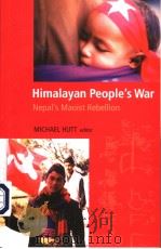 HIMALAYAN PEOPLE'S WAR     PDF电子版封面  0253217423  MICHAEL HUTT 