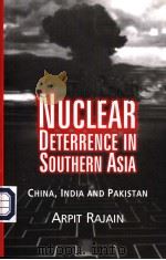 NUCLEAR DETERRENCE IN SOUTHERN ASIA     PDF电子版封面  0761932844  ARPIT RAJAIN 