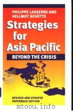 STRATEGIES FOR ASIA PACIFIC:BEYOND THE CRISIS     PDF电子版封面  0814751563  PHILIPPE LASSERRE AND HELLMUT 