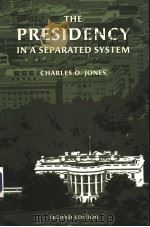 THE PRESIDENCY IN A SEPARATED SYSTEM  SECOND EDITION     PDF电子版封面  0815747179  CHARLES O.JONES 