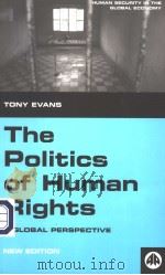 THE POLITICS OF HUMAN RIGHTS  A GLOBAL PERSPECTIVE  SECOND EDITION     PDF电子版封面  0745323731  TONY EVANS 