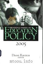 BROOKINGS PAPERS ON EDUCATION POLICY 2005     PDF电子版封面  0815774079  DIANE RAVITCH 