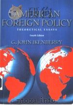 AMERICAN FOREIGN POLICY  THEORETICAL ESSAYS  FOURTH EDITION     PDF电子版封面  0321084721  G.JOHN IKENBERRY 