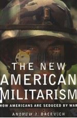 THE NEW AMERICAN MILITARISM     PDF电子版封面  0195173384  ANEREW J.BACEVICH 