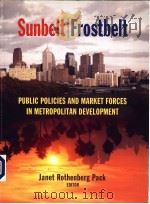 SUNBELT/FROSTBELT  PUBLIC POLICIES AND MARKET FORCES IN METROPOLITAN DEVELOPMENT     PDF电子版封面  0815768109   