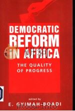 DEMOCRATIC REFORM IN AFRICA  THE QUALITY OF PROGRESS     PDF电子版封面  1588262464  E.GYIMAH-BOADI 