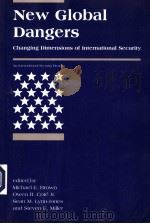 NEW GLOBAL DANGERS  CHANGING DIMENSIONS OF INTERNATIONAL SECURITY     PDF电子版封面  0262524309  MICHAEL E.BROWN  OWEN R.COTE 