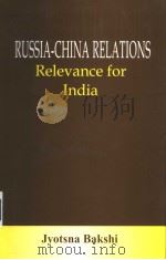 RUSSIA-CHINA RELATIONS  RELEVANCE FOR INDIA     PDF电子版封面  8175411899   