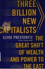 THREE BILLION NEW CAPITALISTS  THE GREAT SHIFT OF WEALTH AND POWER TO THE EAST（ PDF版）