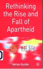 RETHINKING THE RISE AND FALL OF PARTHEID     PDF电子版封面    ADRIAN GUELKE 