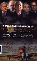 DEVASTATING SOCIETY THE NEO-CONSERVATIVE ASSAULT ON DEMOCRACY AND JUSTICE     PDF电子版封面  0745323626  BERND HAMM 