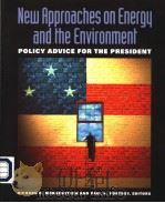 NEW APPROACHES ON ENERGY AND THE ENVIRONMENT:POLICY ADVICE FOR THE PRESIDENT     PDF电子版封面  1933115017  RICHARD D.MORGENSTERN AND PAUL 