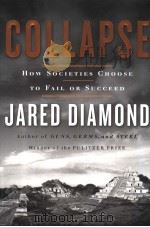 COLLAPSE  HOW SOCIETIES CHOOSE TO FAIL OR SUCCEED     PDF电子版封面  0670033375  JARED DIAMOND 