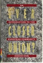 EVER CLOSER UNION?  AN INTRODUCTION TO THE EUROPEAN COMMUNITY   1994  PDF电子版封面  155587357X  DESMOND DINAN 
