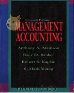MANAGEMENT ACCOUNTING  SECOND EDITION   1997  PDF电子版封面  0132557614  ANTHONY A.ATKINSON  RAJIV D.BA 