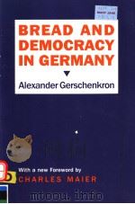 BREAD AND DEMOCRACY IN GERMANY   1989  PDF电子版封面  0801495865   