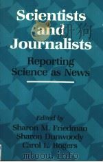 SCIENTISTS AND JOURNALISTS   1986  PDF电子版封面  0871683407   