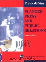 PLANNED PRESS AND PUBLIC RELATIONS  THIRD EDITION     PDF电子版封面  0751400165  FRANK JEFKINS 