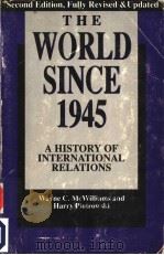 THE WORLD SINCE 1945  A HISTORY OF INTERNATIONAL RELATIONS     PDF电子版封面  1555872204  WAYNE C.MCWILLIAMS AND HARRY P 