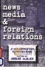 NEWS MEDIA AND FOREIGN RELATIONS:A MULTIFACETED PERSPECTIVE     PDF电子版封面  1567502725   