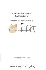 POLITICAL LEGITIMACY IN SOUTHEAST ASIA     PDF电子版封面  0804725047  MUTHIAH ALAGAPPA 