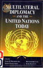 MULTILATERAL DIPLOMACY AND THE UNITED NATIONS TODAY     PDF电子版封面  0813399599  JAMES P.MULDOON JR.  JOANN FAG 