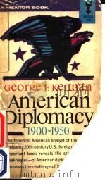 AMERICAN DIPLOMACY  1900-1950     PDF电子版封面    GEORGE F.KENNAN 