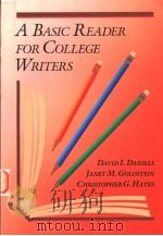 A BASIC READER FOR COLLEGE WRITERS     PDF电子版封面    DAVID I.DANIELS  JANET M.GOLDS 