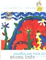 CHILDREN AND THEIR ART  METHODS FOR THE ELEMENTARY SCHOOL  SIXTH EDITION   1995  PDF电子版封面  0155015400   