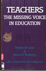 TEACHERS  THE MISSING VOICE IN EDUCATION   1993  PDF电子版封面  0791413411   